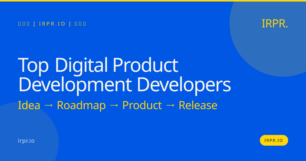 Top Digital Product Development Developers | IRPR — IRPR.io