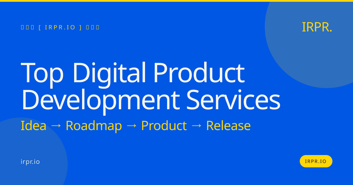 Top Digital Product Development Services | IRPR.io — IRPR.io