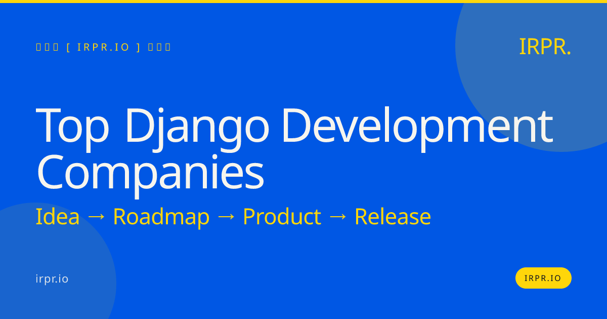Top Django Development Companies | IRPR.io — IRPR.io