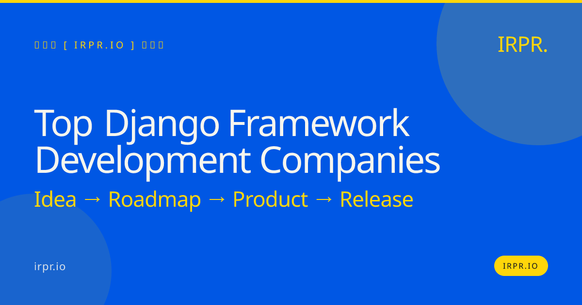 Top Django Framework Development Companies | IRPR.io — IRPR.io