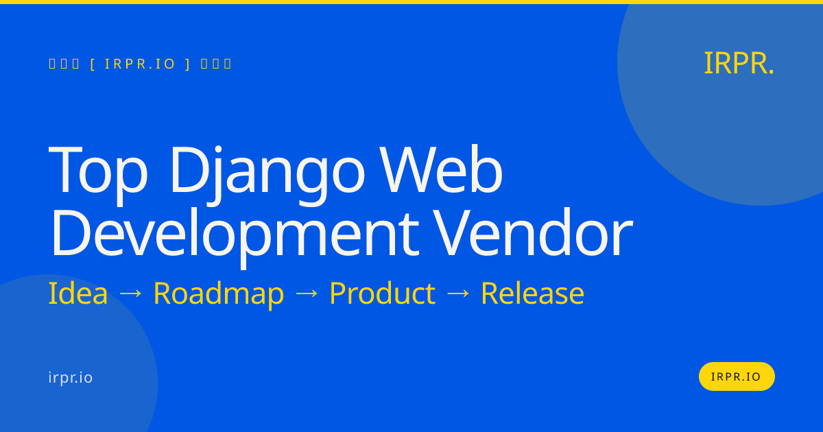 Top Django Web Development Vendor — IRPR.io