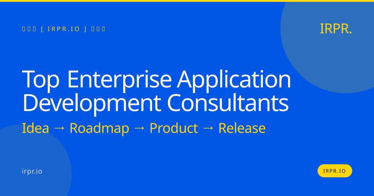 Top Enterprise Application Development Consultants | IRPR.io — IRPR.io