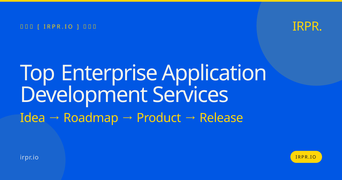 Top Enterprise Application Development Services — IRPR.io