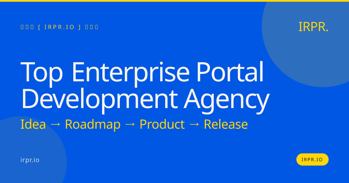 Top Enterprise Portal Development Agency | IRPR.io — IRPR.io