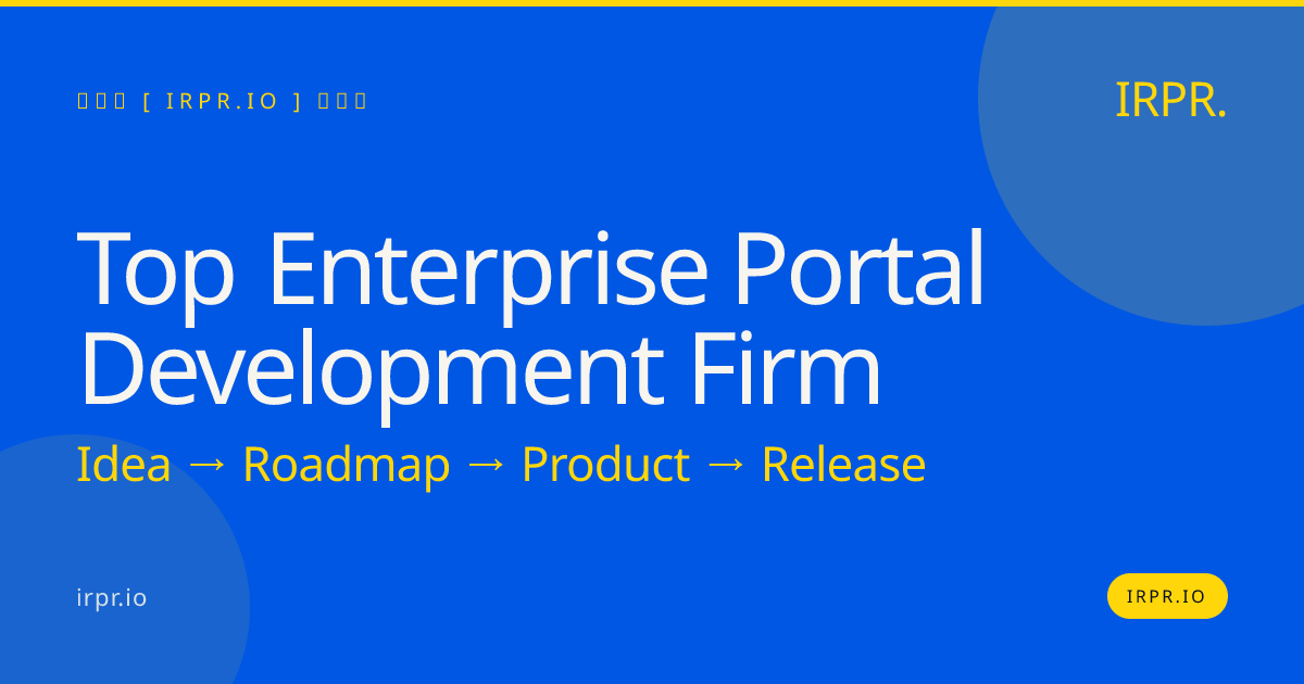 Top Enterprise Portal Development Firm | IRPR.io — IRPR.io