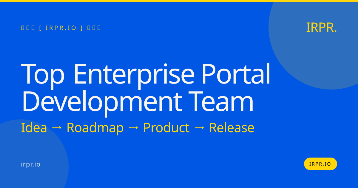 Top Enterprise Portal Development Team | IRPR.io — IRPR.io