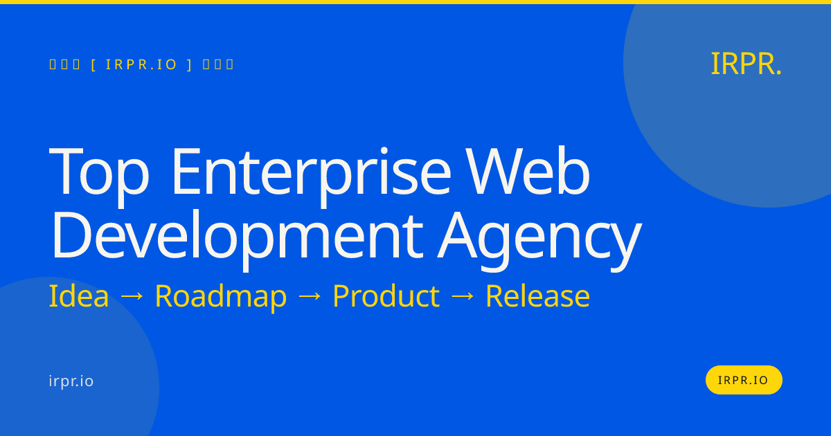 Top Enterprise Web Development Agency | IRPR.io — IRPR.io