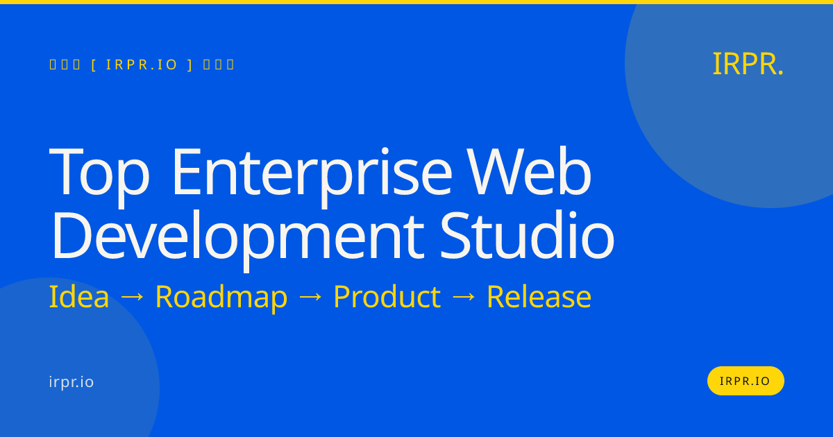 Top Enterprise Web Development Studio | IRPR.io — IRPR.io