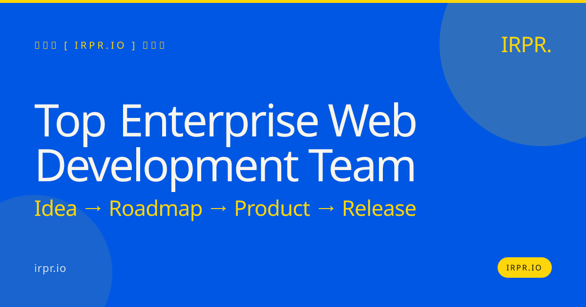 Top Enterprise Web Development Team | IRPR.io — IRPR.io