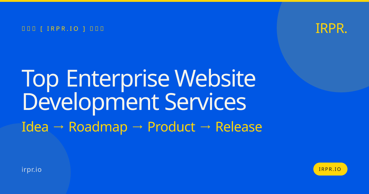 Top Enterprise Website Development Services | IRPR.io — IRPR.io