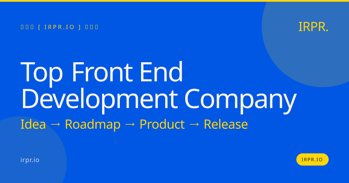 Top Front End Development Company | IRPR.io — IRPR.io