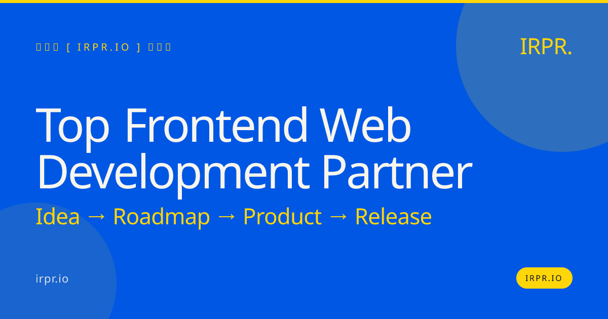 Top Frontend Web Development Partner | IRPR.io — IRPR.io