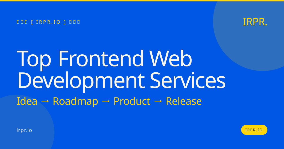 Top Frontend Web Development Services | IRPR.io — IRPR.io