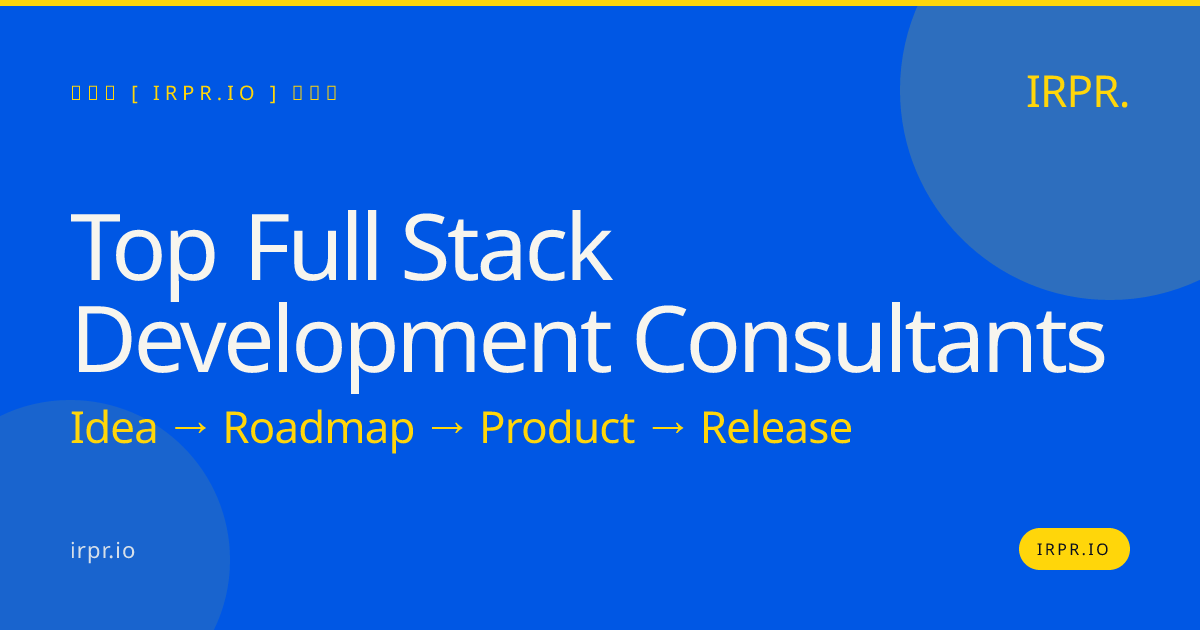 Top Full Stack Development Consultants | IRPR.io — IRPR.io
