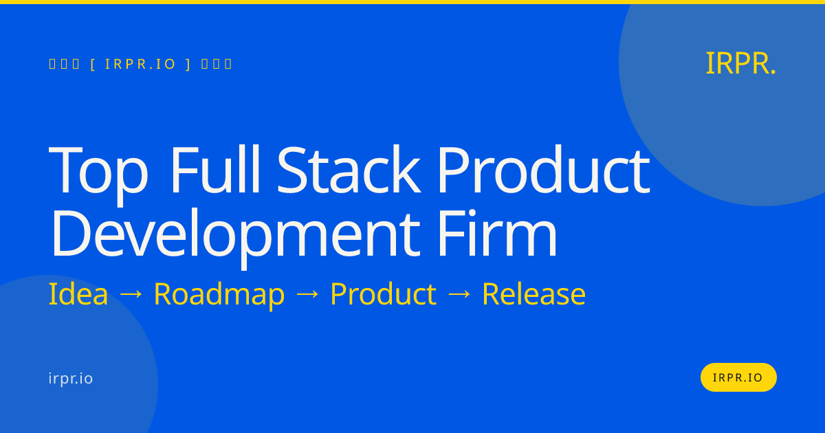 Top Full Stack Product Development Firm | IRPR.io — IRPR.io