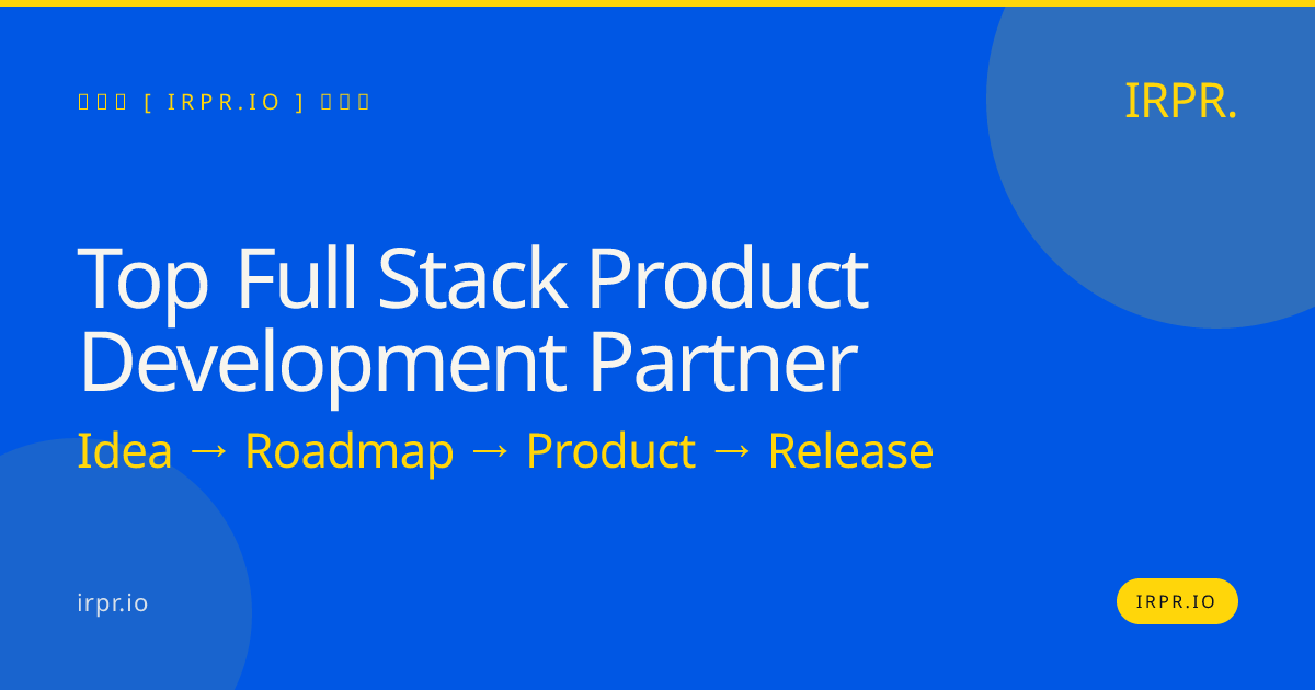 Top Full Stack Product Development Partner | IRPR.io — IRPR.io