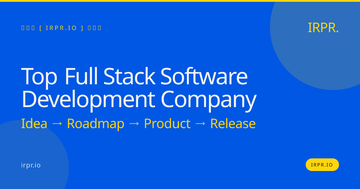 Top Full Stack Software Development Company | IRPR — IRPR.io