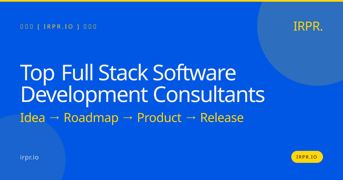Top Full Stack Software Development Consultants | IRPR.io — IRPR.io