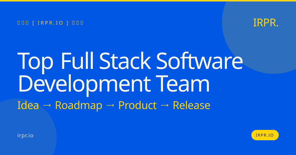 Top Full Stack Software Development Team | IRPR.io — IRPR.io