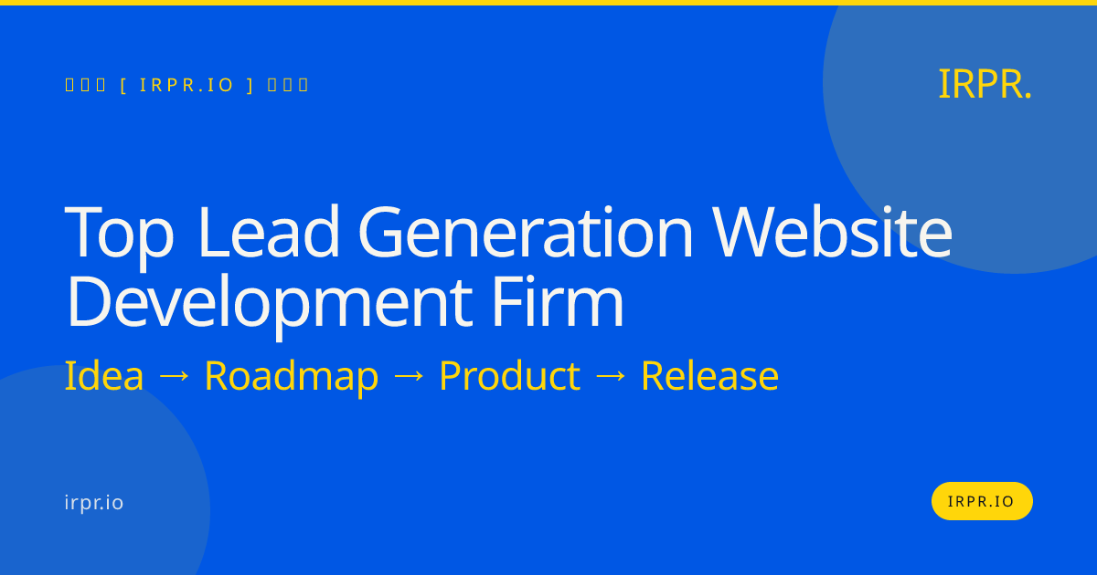 Top Lead Generation Website Development Firm | IRPR.io — IRPR.io
