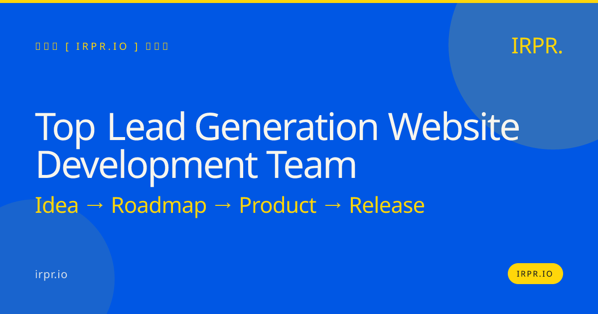 Top Lead Generation Website Development Team — IRPR.io