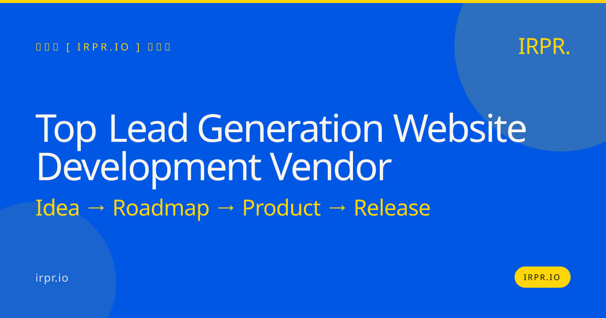 Top Lead Generation Website Development Vendor | IRPR.io — IRPR.io