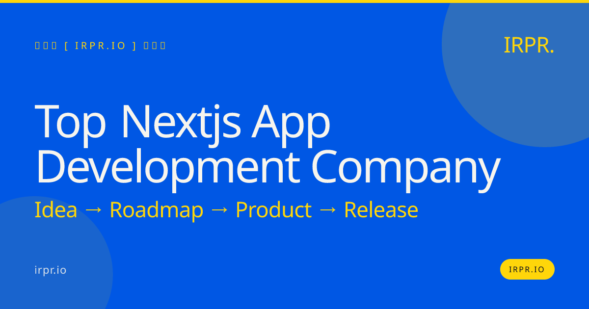 Top Next.js App Development Company | IRPR — IRPR.io