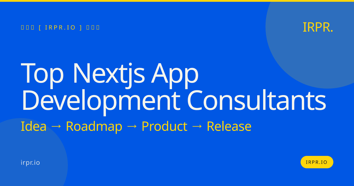 Top Next.js App Development Consultants | IRPR — IRPR.io