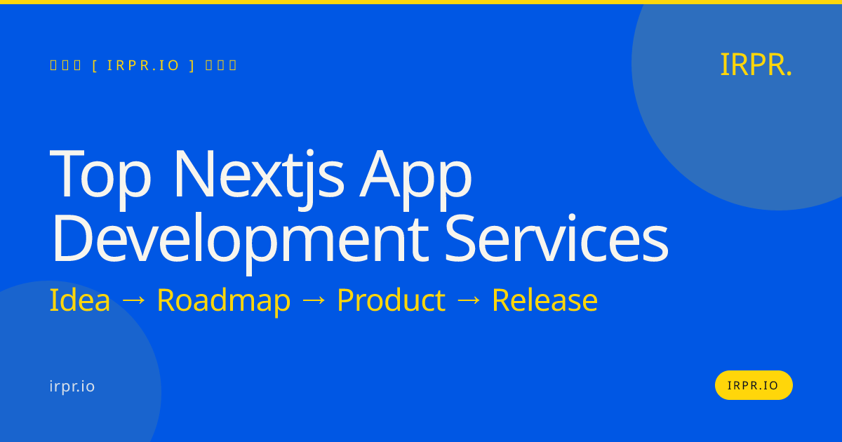 Top Next.js App Development Services | IRPR.io — IRPR.io