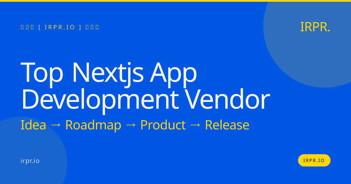 Top Next.js App Development Vendor | IRPR.io — IRPR.io