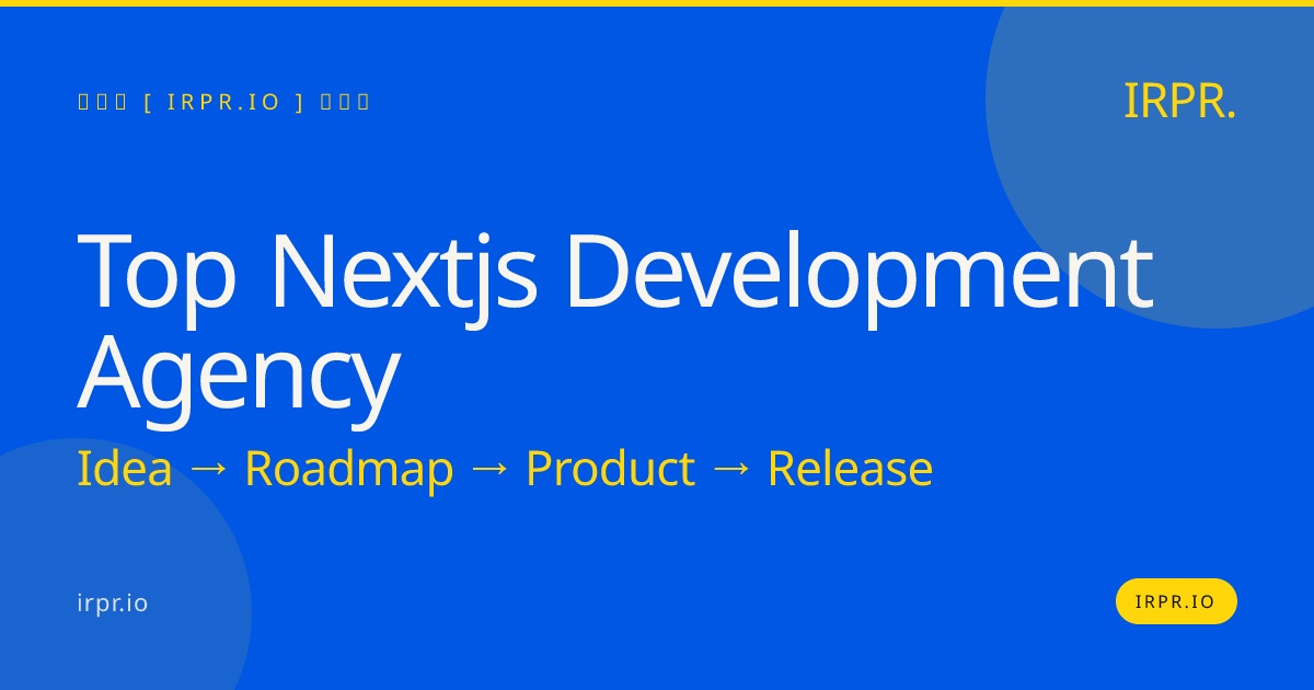Top Next.js Development Agency | IRPR — IRPR.io