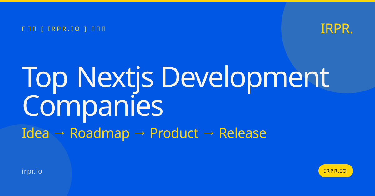 Top Next.js Development Companies | IRPR.io — IRPR.io
