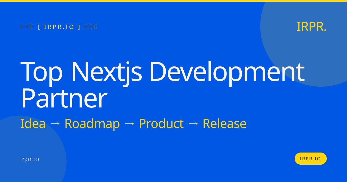 Top Next.js Development Partner – IRPR — IRPR.io