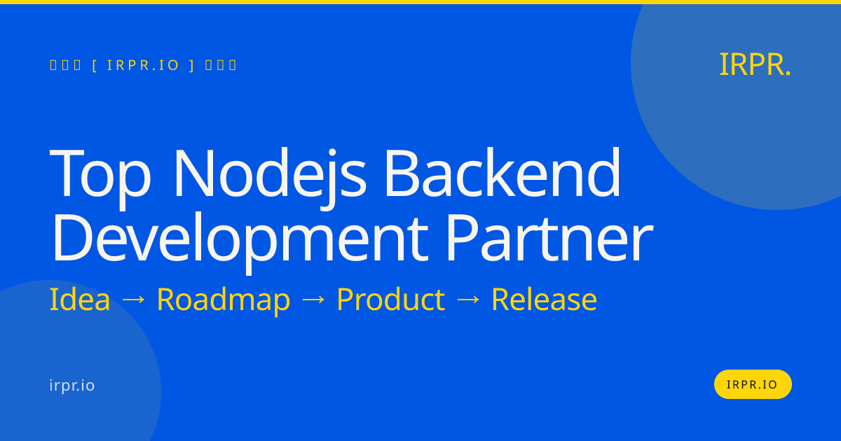 Top Node.js Backend Development Partner for Scalable APIs — IRPR.io