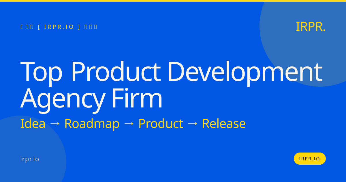 Top Product Development Agency Firm | IRPR — IRPR.io