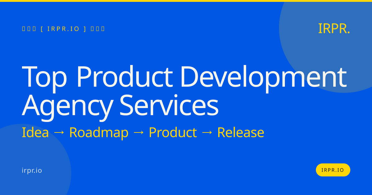 Top Product Development Agency Services | IRPR.io — IRPR.io