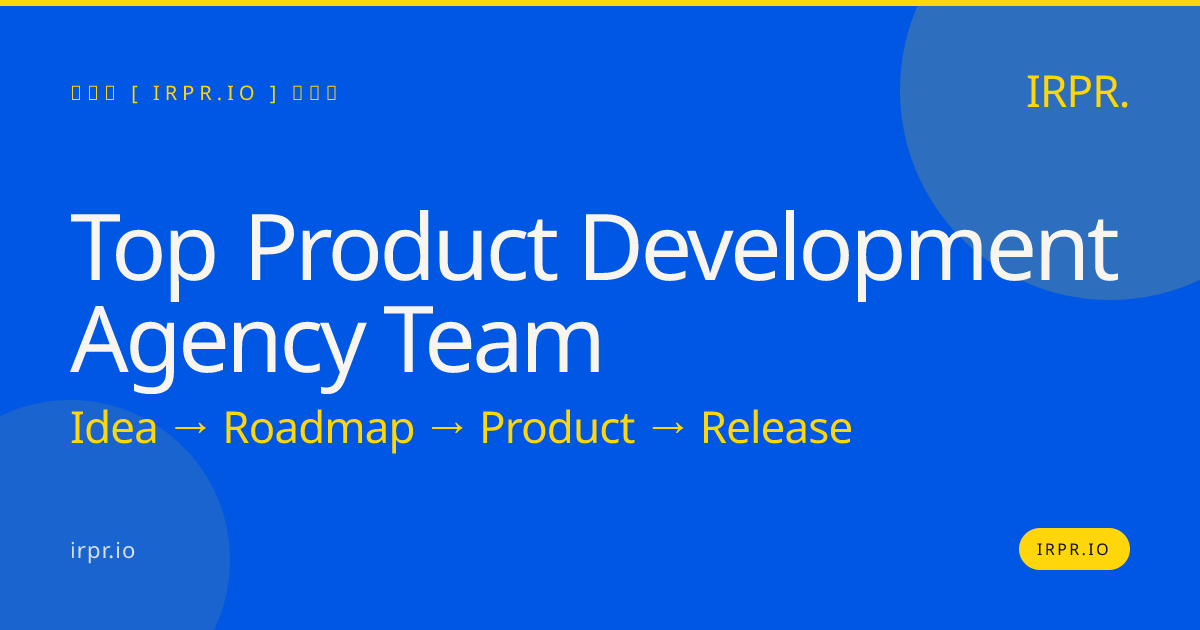 Top Product Development Agency Team – IRPR — IRPR.io