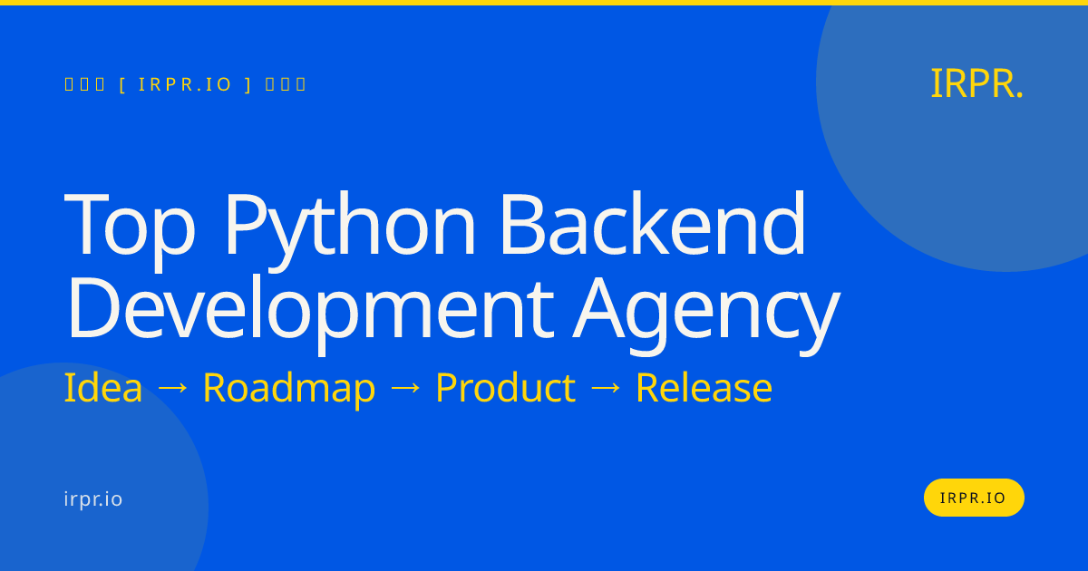 Top Python Backend Development Agency | IRPR.io — IRPR.io