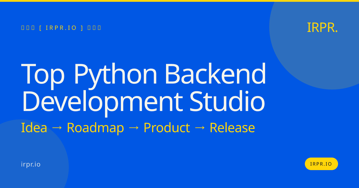 Top Python Backend Development Studio | IRPR.io — IRPR.io