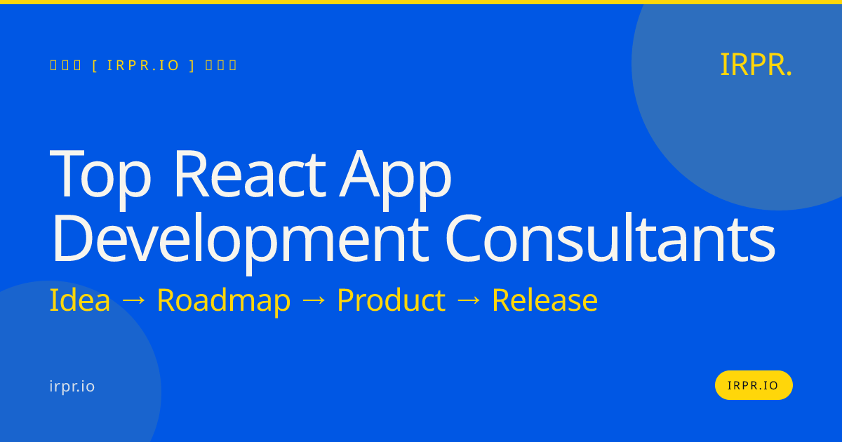 Top React App Development Consultants | IRPR — IRPR.io