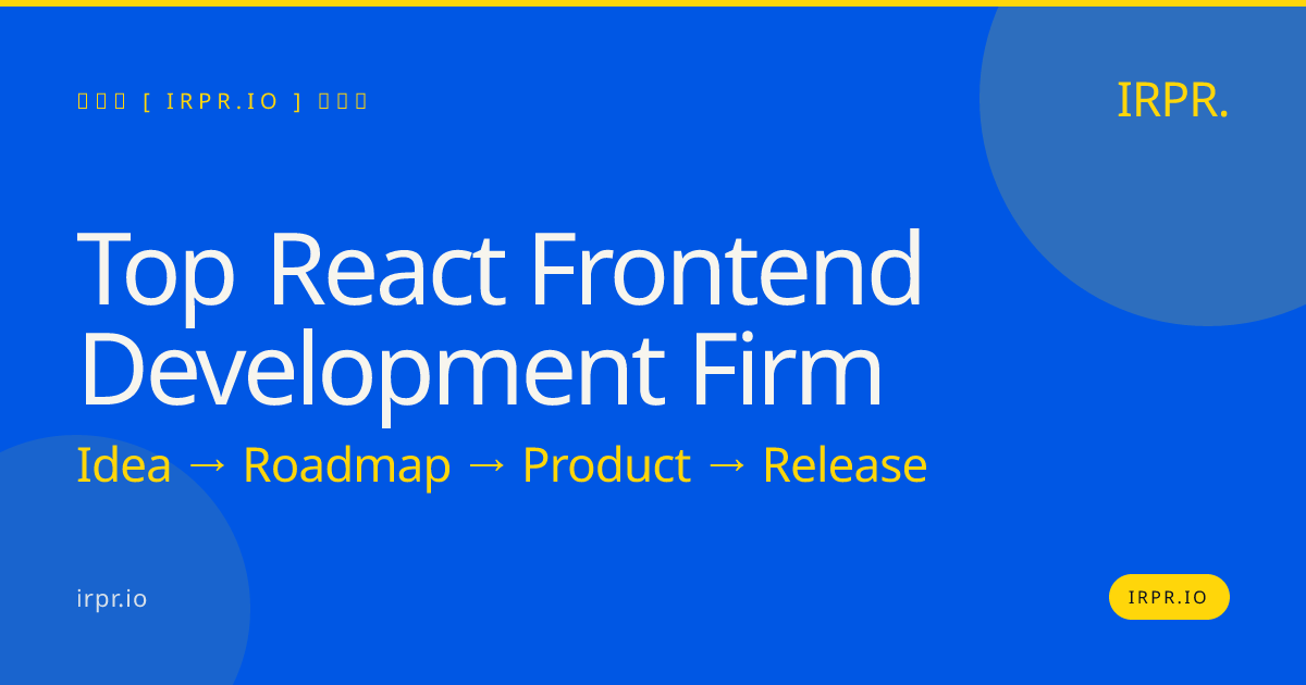 Top React Frontend Development Firm | IRPR — IRPR.io