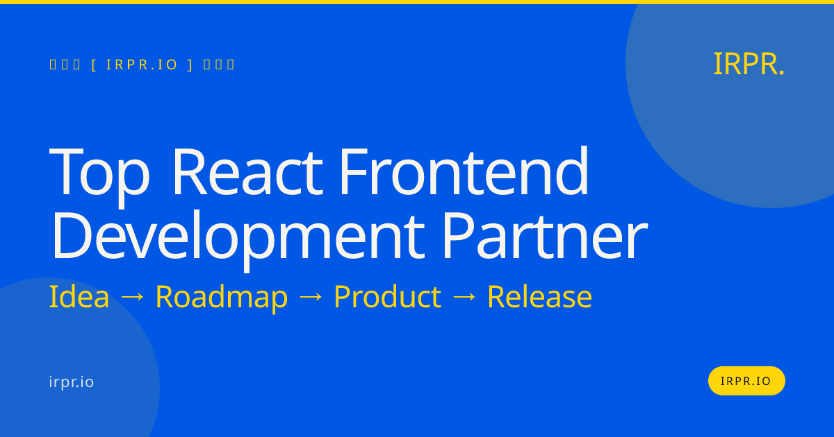 Top React Frontend Development Partner | IRPR.io — IRPR.io