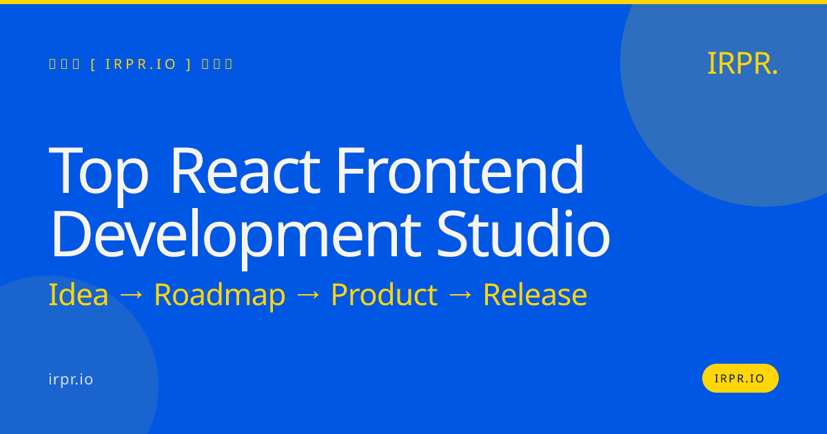 Top React Frontend Development Studio | IRPR.io — IRPR.io