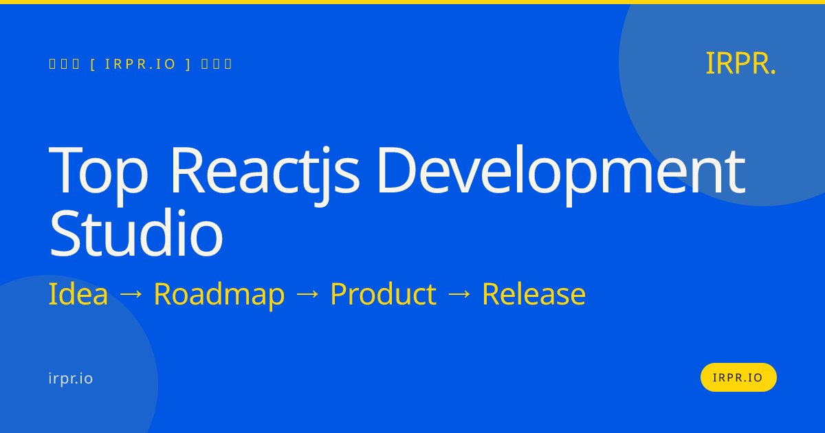 Top React.js Development Studio | IRPR.io — IRPR.io