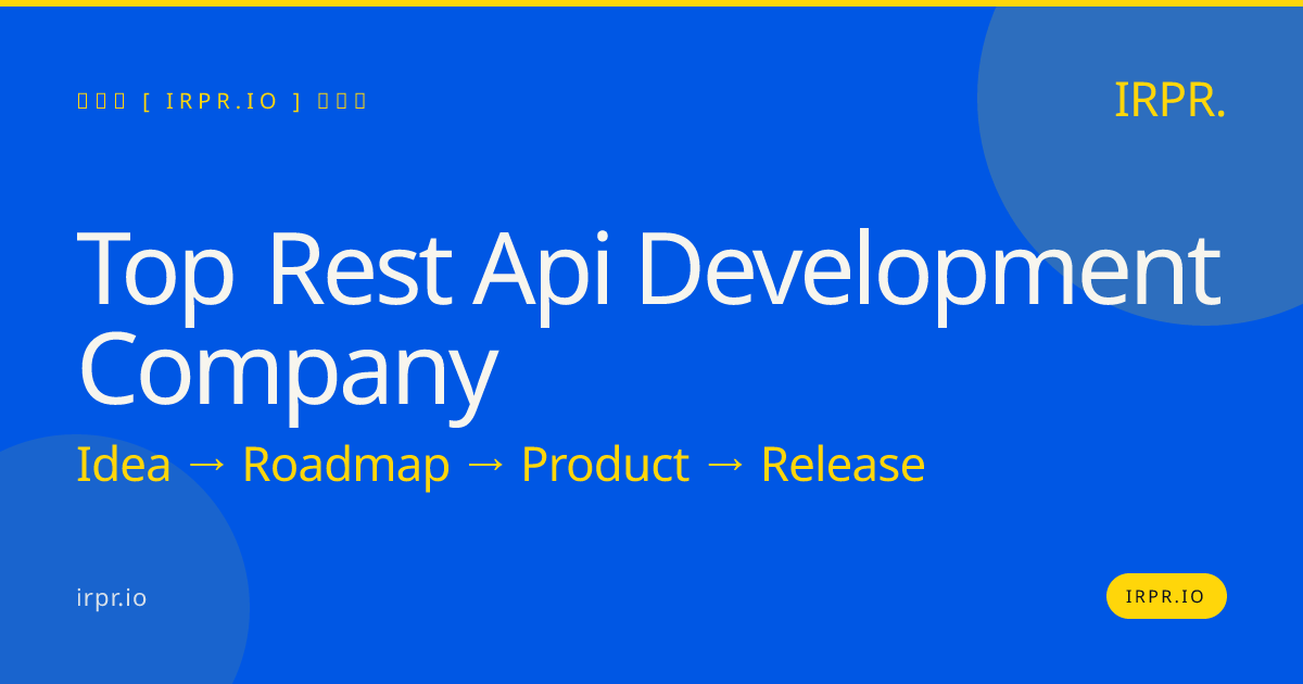 Top REST API Development Company — IRPR.io