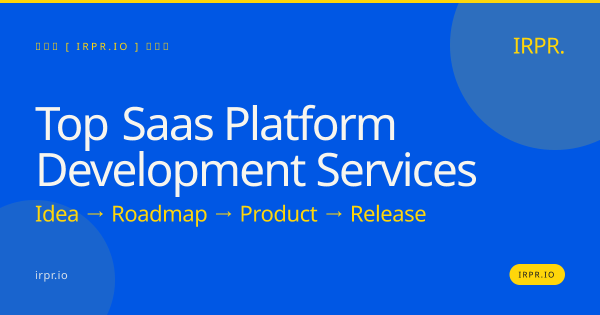 Top SaaS Platform Development Services | IRPR.io — IRPR.io