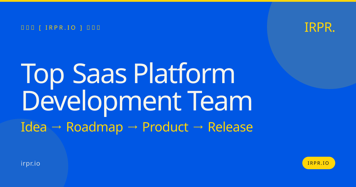 Top SaaS Platform Development Team | IRPR — IRPR.io