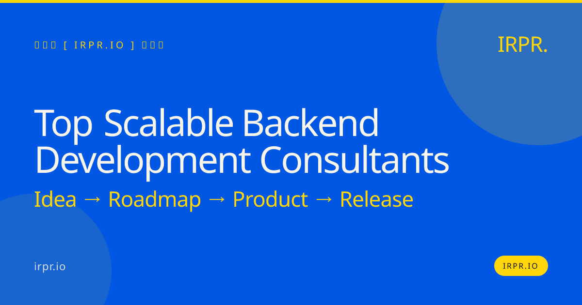 Top Scalable Backend Development Consultants | IRPR.io — IRPR.io