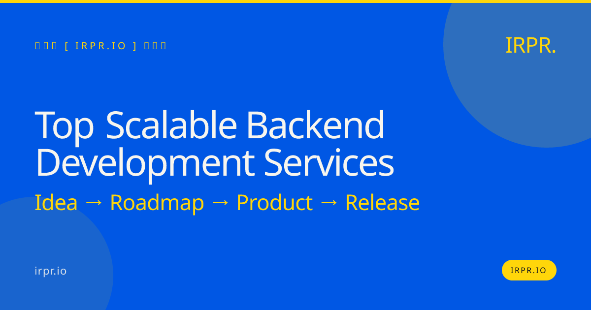 Top Scalable Backend Development Services | IRPR — IRPR.io
