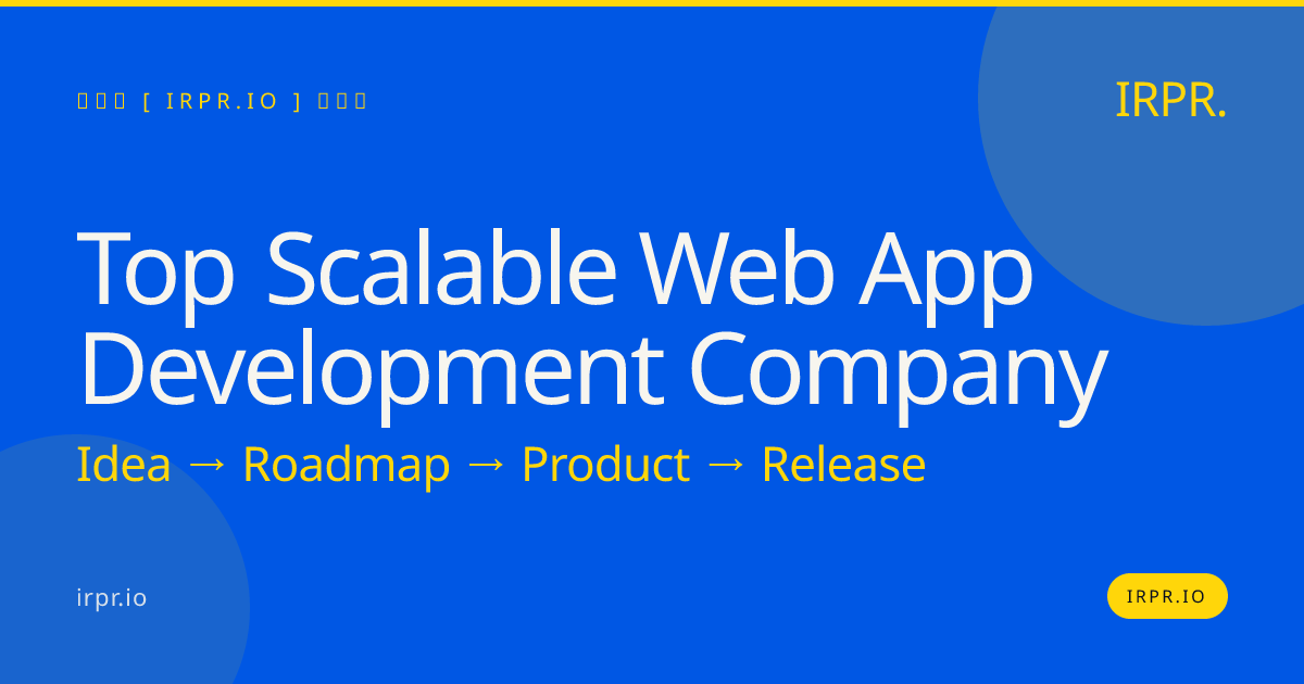Top Scalable Web App Development Company - IRPR — IRPR.io